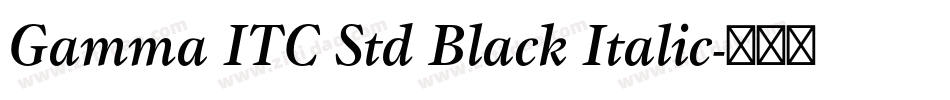 Gamma ITC Std Black Italic字体转换